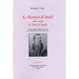 Caze, Robert – Le Martyre d’Annil et La sortie d’Angèle