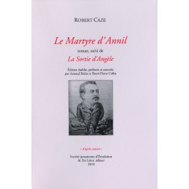 Caze, Robert – Le Martyre d’Annil et La sortie d’Angèle