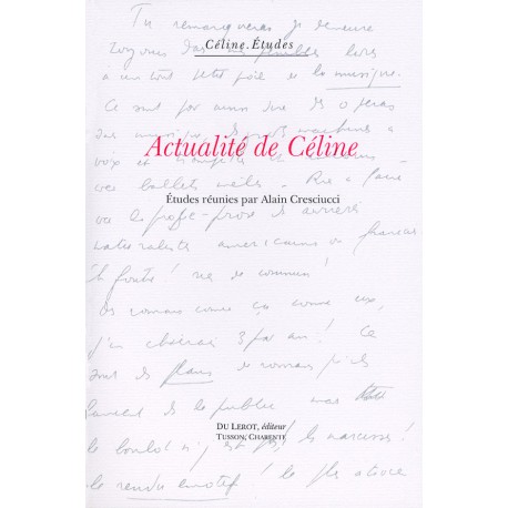 [Cresciucci, Alain, éd.] – Actualité de Céline