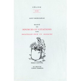 Kaplan, Alice Yeager – Relevé des sources et citations dans Bagatelles pour un massacre