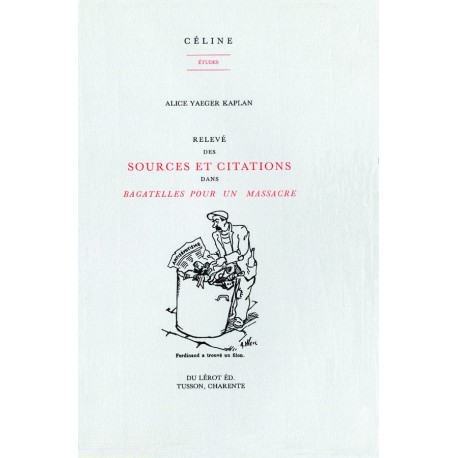 Kaplan, Alice Yeager – Relevé des sources et citations dans Bagatelles pour un massacre