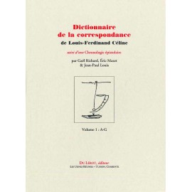 Richard, Gaël, Mazet, Eric et Louis, Jean-Paul – Dictionnaire de la correspondance de Céline suivi d’une Chronologie épistolaire