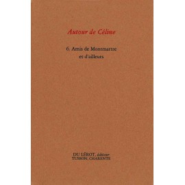 « Autour de Céline » Amis de Montmartre et d’ailleurs