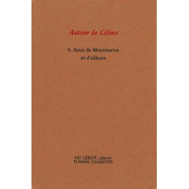 « Autour de Céline » Amis de Montmartre et d’ailleurs