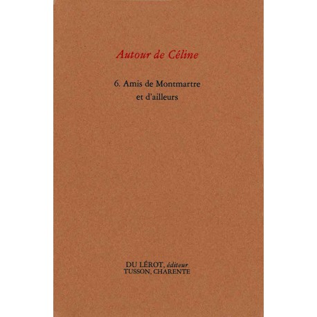 « Autour de Céline » Amis de Montmartre et d’ailleurs