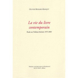 Bessard-Banquy, Olivier – La vie du livre contemporain