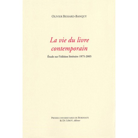Bessard-Banquy, Olivier – La vie du livre contemporain
