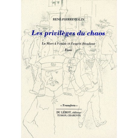 Colin, René-Pierre – Les Privilèges du chaos. La Mort à Venise et l’esprit décadent