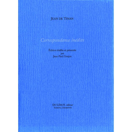 Tinan, Jean de – Correspondance inédite