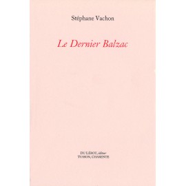 Vachon, Stéphane – Le dernier Balzac