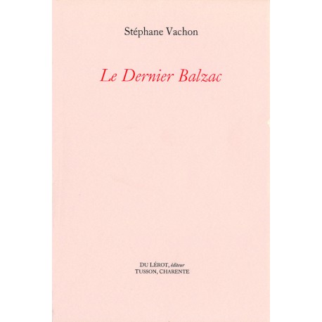 Vachon, Stéphane – Le dernier Balzac