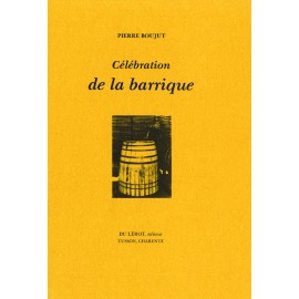 Boujut, Pierre – Célébration de la barrique