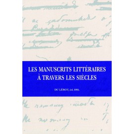 [Grésillon, Almuth, éd.] – Les manuscrits littéraires au cours des siècles