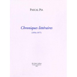 Pia, Pascal – Chroniques littéraires