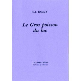 Ramuz, C.F. – Le Gros poisson du lac
