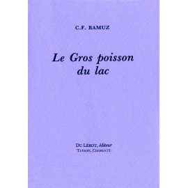 Ramuz, C.F. – Le Gros poisson du lac