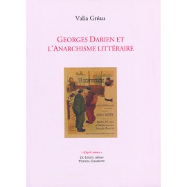 [Darien, Georges] – Gréau, Valia – Georges Darien et l’anarchisme littéraire