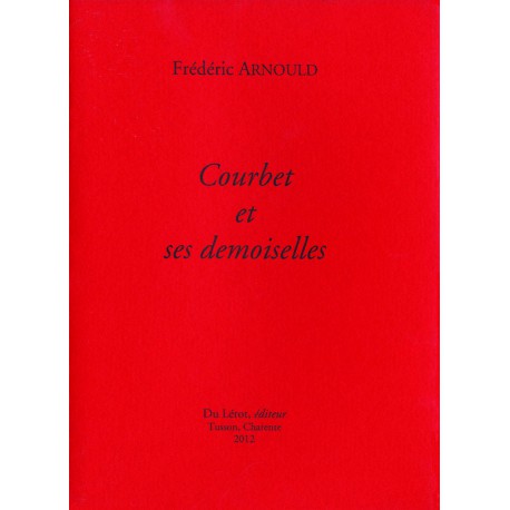 [Courbet, Gustave] Arnould, Frédéric – Courbet et ses demoiselles