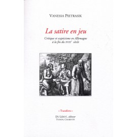 Pietrasik, Vanessa – La Satire en jeu. Critique et scepticisme en Allemagne à la fin du xviiie siècle