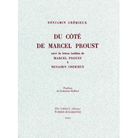 [Proust, Marcel] Crémieux, Benjamin. Du côté de Marcel Proust suivi de lettres inédites de Marcel Proust à Benjamin Crémieux