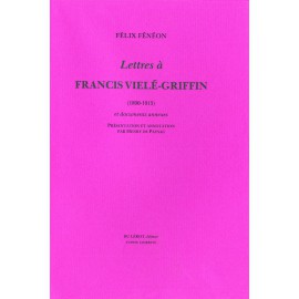 Fénéon, Félix – Lettres à Francis Vielé-Griffin (1890-1913)