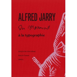 Jarry, Alfred - Du manuscrit à la typographie