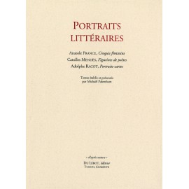 [France, Anatole - Mendès, Catulle - Racot, Adolphe] – Portraits littéraires