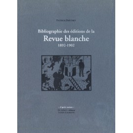 Fréchet, Patrick – Bibliographie des éditions de la Revue blanche 1892-1902