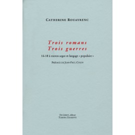 ROUAYRENC, Catherine - Trois romans. Trois guerres