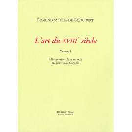 Goncourt, Edmond et Jules de – L’Art du xviiie siècle