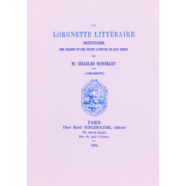 Monselet, Charles – La Lorgnette littéraire, complément 1870