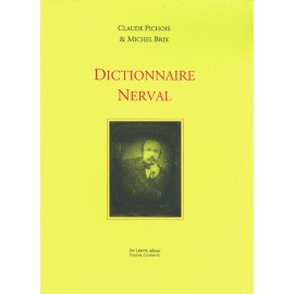 [Nerval, Gérard de] Brix, Michel et Pichois, Claude – Dictionnaire Nerval